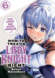 Icon image How to Treat a Lady Knight Right