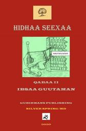Icon image Hiidhaa Seexaa II: Maa'ikalaawii Mooraa Gubbaa Mana Hidhaa fi Duudhaa GooliiI