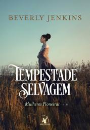 Icon image Tempestade selvagem (Mulheres Pioneiras – Livro 2)