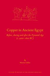 Icon image Copper in Ancient Egypt: Before, during and after the Pyramid Age (c. 4000 – 1600 BC)