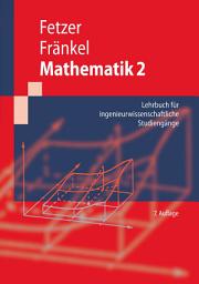 Icon image Mathematik 2: Lehrbuch für ingenieurwissenschaftliche Studiengänge, Ausgabe 7