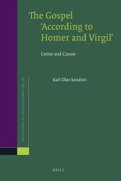 Icon image The Gospel 'According to Homer and Virgil': Cento and Canon