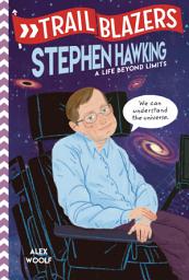 Icon image Trailblazers: Stephen Hawking: A Life Beyond Limits
