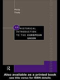 Icon image An Historical Introduction to the European Union