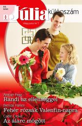 Icon image Júlia különszám 85. kötet: Randi az ellenséggel, Fehér rózsák Valentin-napra, Az álarc mögött