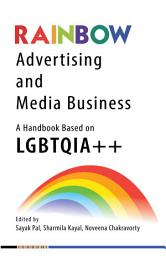 Icon image Rainbow Advertising and Media Business: A Handbook on LGBTQIA++