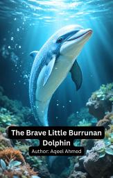 Icon image The Brave Little Burrunan Dolphin