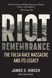 Icon image Riot and Remembrance: The Tulsa Race War and Its Legacy
