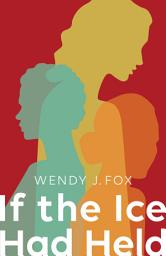 Icon image If the Ice Had Held