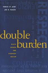 Icon image Double Burden: Black Women and Everyday Racism