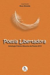 Icon image Poesia Libertadora: Antologia Prêmio Absurtos 2019