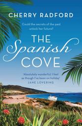 Icon image The Spanish Cove: Escape to Spain with this heartwarming summer romance!