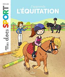 Icon image J'apprends l'équitation: Ma première année d'équitation