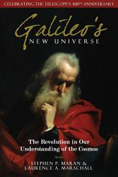 Icon image Galileo's New Universe: The Revolution in Our Understanding of the Cosmos