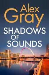 Icon image Shadows of Sounds: The compelling Glasgow crime series
