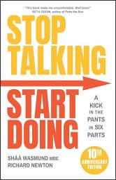 Icon image Stop Talking, Start Doing: A Kick in the Pants in Six Parts, Edition 2