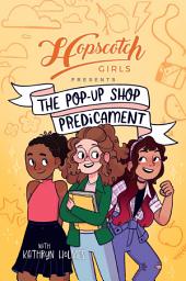 Icon image Hopscotch Girls Presents: The Pop-Up Shop Predicament
