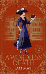 Icon image A Wordless Death: A Historical Cozy Mystery (Adele Gossling Mysteries: Book 2)