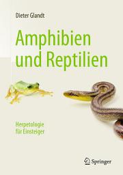 Icon image Amphibien und Reptilien: Herpetologie für Einsteiger