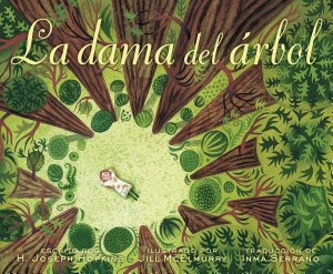 Icon image La dama del árbol (The Tree Lady): La historia real de cómo una mujer amante de los árboles cambió una ciudad para siempre