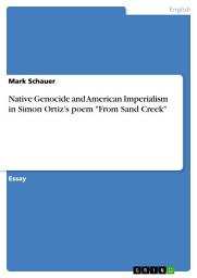 Icon image Native Genocide and American Imperialism in Simon Ortiz’s poem "From Sand Creek"