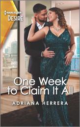 Icon image One Week to Claim It All: A sassy, steamy office romance