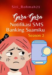 Icon image GARA-GARA NOTIFIKASI SMS BANKING SUAMIKU season 2