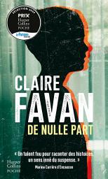 Icon image De nulle part: Le nouveau thriller addictif de Claire Favan