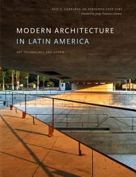 Icon image Modern Architecture in Latin America: Art, Technology, and Utopia