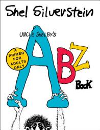 Icon image Uncle Shelby's ABZ Book: A Primer for Adults Only