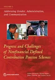 Icon image Progress and Challenges of Nonfinancial Defined Contribution Pension Schemes: Volume 2. Addressing Gender, Administration, and Communication