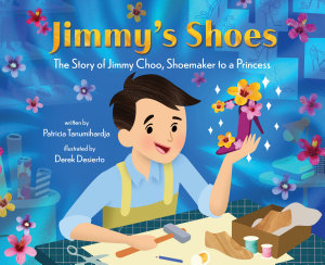 Icon image Jimmy's Shoes: The Story of Jimmy Choo, Shoemaker to a Princess