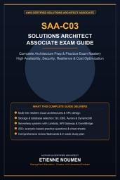 Icon image AWS Certified Solutions Architect Associate (SAA-C03) Complete Exam Guide: Practice Exams, Architecture Cheat Sheets, Flashcards, and Proven Exam Tips
