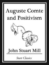 Icon image Auguste Comte and Positivism