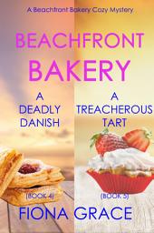 Icon image Beachfront Bakery: A Deadly Danish (#4) and A Treacherous Tart (#5)