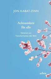 Icon image Achtsamkeit für alle: Weisheit zur Transformation der Welt