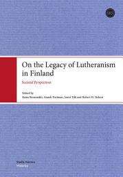 Icon image On the Legacy of Lutheranism in Finland: Societal Perspectives