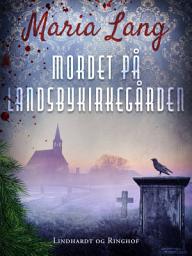 Icon image Mordet på landsbykirkegården: Bind 6