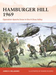 Icon image Hamburger Hill 1969: Operation Apache Snow in the A Shau Valley