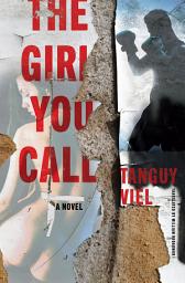 Icon image The Girl You Call: A Novel