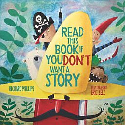 Icon image Read This Book If You Don't Want a Story