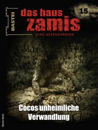 Icon image Das Haus Zamis 15: Cocos unheimliche Verwandlung