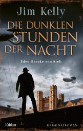 Icon image Die dunklen Stunden der Nacht: Eden Brooke ermittelt. Kriminalroman