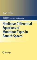 Icon image Nonlinear Differential Equations of Monotone Types in Banach Spaces
