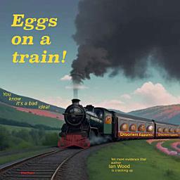 Icon image Eggs on a train!