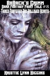 Icon image AaBack’s Grimm: Dark Fantasy Fairy Tale #8 Things Forfeited And Hollowed Hearts