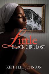 Icon image Little Black Girl Lost: Volume 1