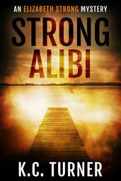 Icon image Strong Alibi(Elizabeth Strong Mystery Book 2): Fast-paced mystery suspense