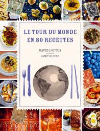 Icon image Le Tour du monde en 80 recettes