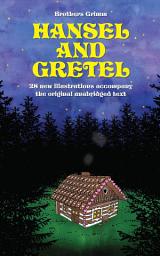 Icon image Hansel and Gretel: 28 new illustrations accompany the original unabridged text: Fixed Layout